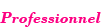 Acc&eacute;der &agrave; l'Espace Professionnel